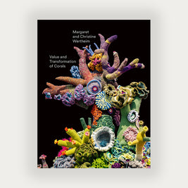 CHRISTINE AND MARGARET WERTHEIM: VALUE AND TRANSFORMATION OF CORALS